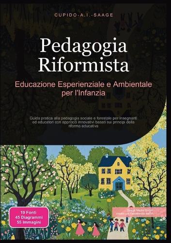 Pedagogia Riformista: Educazione Esperienziale e Ambientale per l'Infanzia  by Cupido A I Saage at Abbey's Bookshop, 