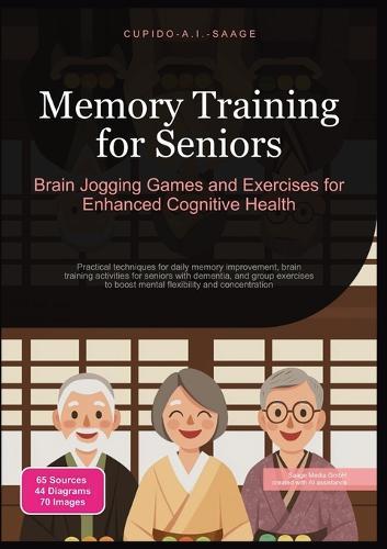 Memory Training for Seniors: Brain Jogging Games and Exercises for Enhanced Cognitive Health  by Cupido A I Saage at Abbey's Bookshop, 