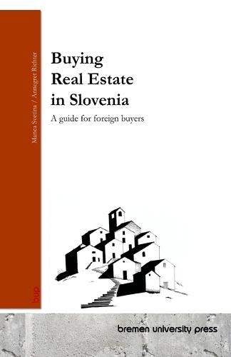 Buying Real Estate in Slovenia: A guide for foreign buyers  by Annegret Richter at Abbey's Bookshop, 