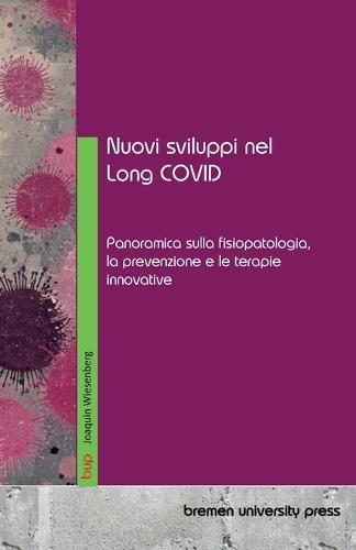 Nouveaux développements concernant le COVID long: Aperçu de la physiopathologie, de la prévention et des traitements innovants