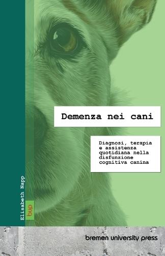 Demencia en perros: Diagnóstico, terapia y ayuda cotidiana en la disfunción cognitiva canina