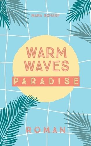 Warm Waves Paradies