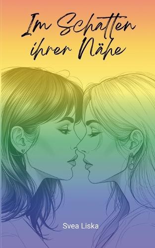 Im Schatten ihrer Nähe