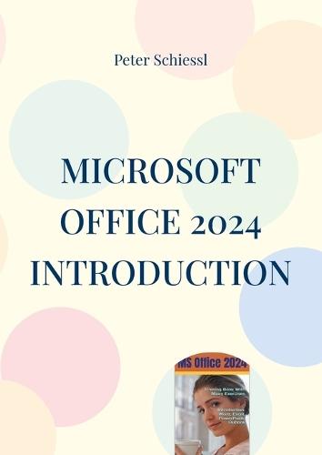 Microsoft OFFICE 2024 INTRODUCTION: Word, Excel, PowerPoint and Outlook