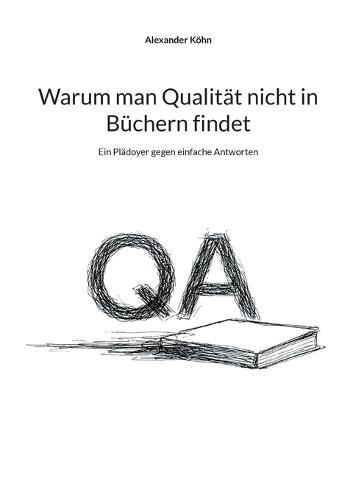 Warum man Qualität nicht in Büchern findet: Ein Plädoyer gegen einfache Antworten