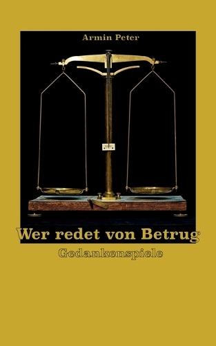 Wer redet von Betrug: Gedankenspiele