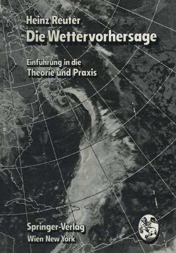 Die Wettervorhersage: Einführung in die Theorie und Praxis  by Heinz Reuter at Abbey's Bookshop, 