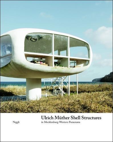 Ulrich Müther Shell Structures: in Mecklenburg-Western Pomerania  by Rahel Lämmler at Abbey's Bookshop, 