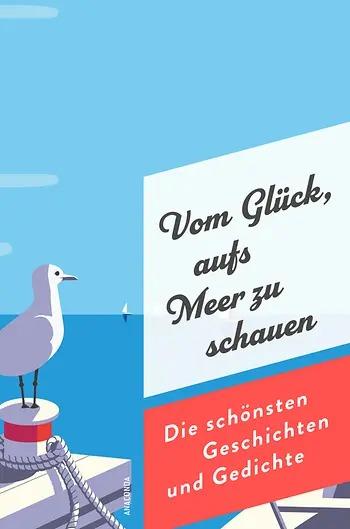 Vom Glueck, aufs Meer zu Schauen