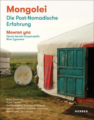 Mongolei | Монгол улс: Die Post-Nomadische Erfahrung | Орчин Цагийн Нүүдэлчдийн Жим Туршлага  by Thomas Eller at Abbey's Bookshop, 