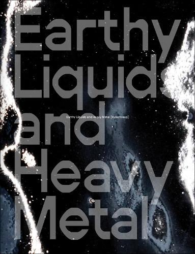 Earthy Liquids and Heavy Metal [Hypersleep]: Lisa Seebach  by Dominik Bais at Abbey's Bookshop, 