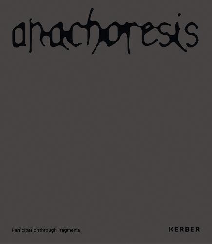 Anachoresis: participation through fragments  by REICHRICHTER at Abbey's Bookshop, 