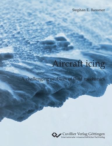 Aircraft icing: A challenging problem of fluid mechanics.  by Stephan Bansmer at Abbey's Bookshop, 