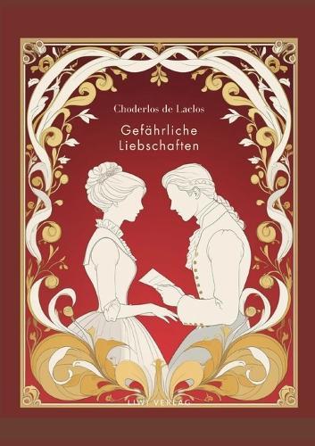 Choderlos de Laclos: Gefährliche Liebschaften. Vollständige Neuausgabe.: Das Buch in der Übersetzung von Franz Blei.  by Pierre-Ambroise-François at Abbey's Bookshop, 