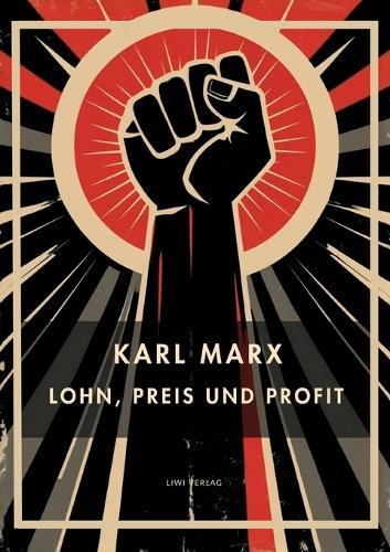 Karl Marx: Lohn, Preis und Profit. Vollständige Neuausgabe  by Karl Marx at Abbey's Bookshop, 