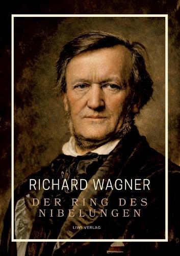 Richard Wagner: Der Ring des Nibelungen. Neuausgabe: Vollständiges Textbuch / Libretto (Das Rheingold / Die Walküre / Siegfried / Götterdämmerung)  by Richard Wagner at Abbey's Bookshop, 