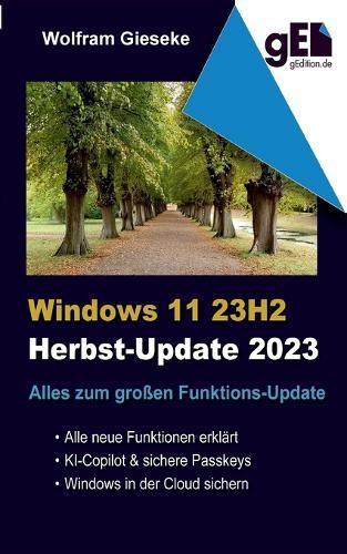Windows 11 23H2: Alles zum großen Funktionsupdate  by Wolfram Gieseke at Abbey's Bookshop, 