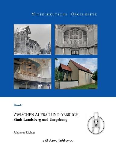 Mitteldeutsche Orgelhefte: Band 1 - Stadt Landsberg und Umgebung  by Johannes Richter at Abbey's Bookshop, 