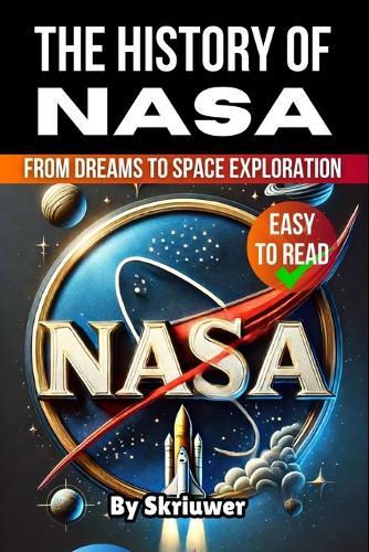 The History of NASA: From Dreams to Space Exploration  by Skriuwer Com at Abbey's Bookshop, 