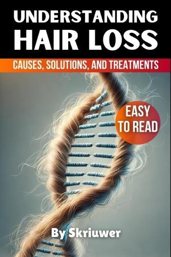 Understanding Hair Loss in Men: Causes, Solutions, and Treatments  by Skriuwer Com at Abbey's Bookshop, 