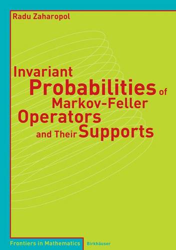 Invariant Probabilities of Markov-Feller Operators and Their Supports  by Radu Zaharopol at Abbey's Bookshop, 