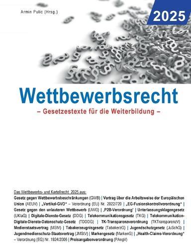 Wettbewerbsrecht 2025: Gesetzestexte für die Weiterbildung  by Armin Pulic at Abbey's Bookshop, 