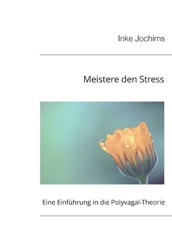Meistere den Stress: Eine Einführung in die Polyvagal-Theorie  by Inke Jochims at Abbey's Bookshop, 