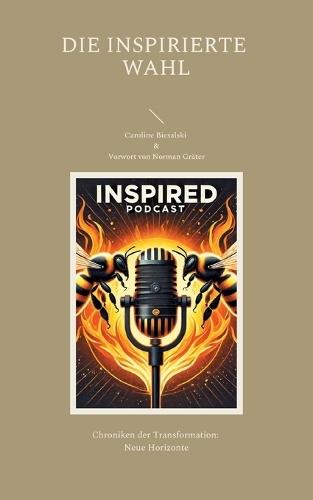 Die Inspirierte Wahl: Chroniken der Transformation: Neue Horizonte  by Caroline Biesalski at Abbey's Bookshop, 