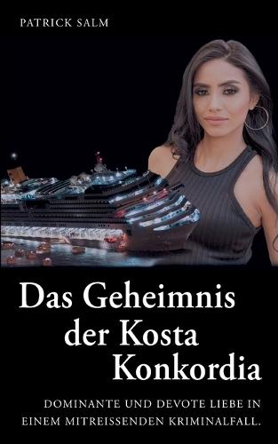 Das Geheimnis der Kosta Konkordia  by Patrick Salm at Abbey's Bookshop, 