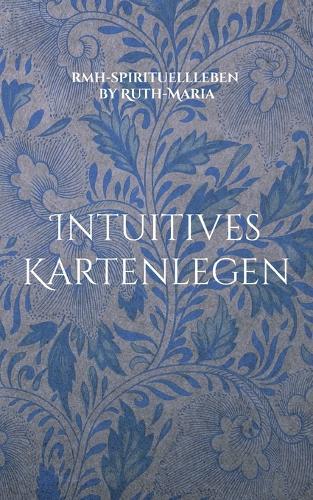 Intuitives Kartenlegen: nach Mme. Lenormand  by Rmh-Spirituellleben Ruth-Maria at Abbey's Bookshop, 