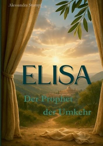 Elisa: Der Prophet der Umkehr  by Alessandra Stumpf at Abbey's Bookshop, 