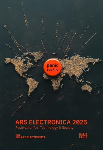 Ars Electronica 2025 Festival for Art, Technology, and Society: panic yes / no  by Gerfried Stocker at Abbey's Bookshop, 