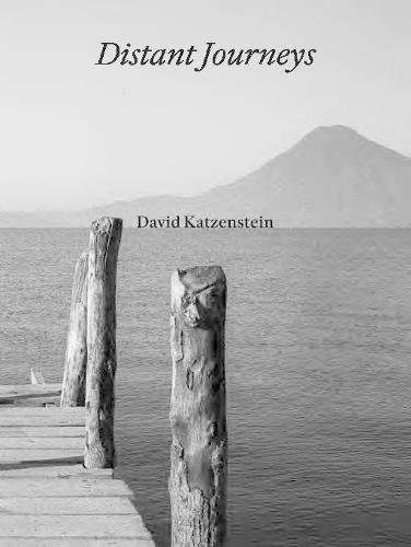 David Katzenstein: Distant Journeys  by David Katzenstein at Abbey's Bookshop, 