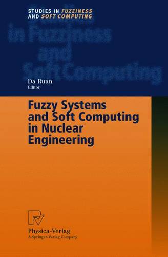 Fuzzy Systems and Soft Computing in Nuclear Engineering  by Da Ruan at Abbey's Bookshop, 