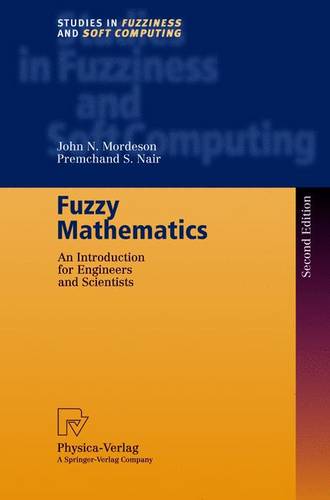 Fuzzy Mathematics: An Introduction for Engineers and Scientists  by John N. Mordeson at Abbey's Bookshop, 