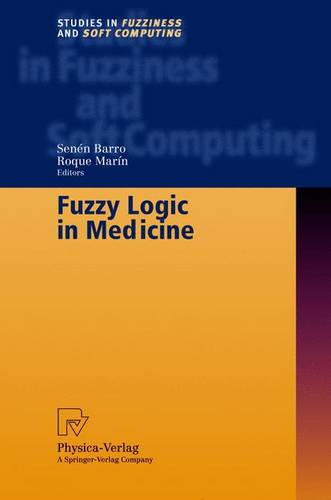 Fuzzy Logic in Medicine  by Senen Barro at Abbey's Bookshop, 