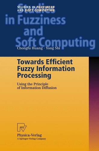 Towards Efficient Fuzzy Information Processing: Using the Principle of Information Diffusion  by Chongfu Huang at Abbey's Bookshop, 