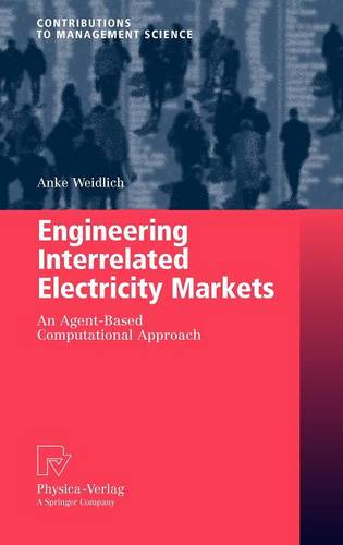 Engineering Interrelated Electricity Markets: An Agent-Based Computational Approach  by Anke Weidlich at Abbey's Bookshop, 