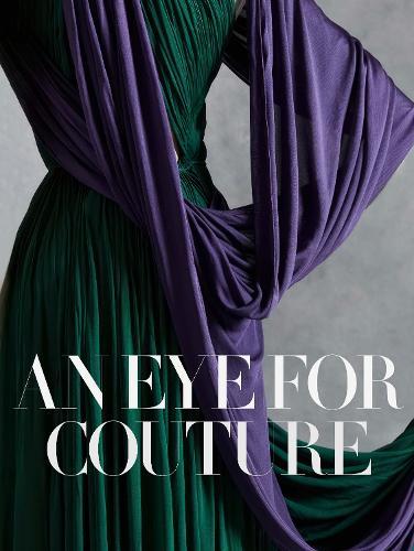 An Eye for Couture: A collector's exploration of 20th century fashion  by Caroline Evans at Abbey's Bookshop, 