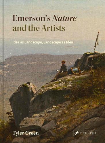 Emerson's Nature and the Artists: Idea as Landscape, Landscape as Idea  by Tyler Green at Abbey's Bookshop, 