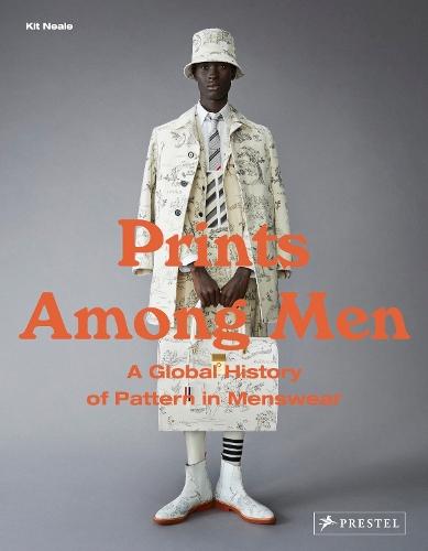 Prints Among Men: A Global History of Pattern in Menswear