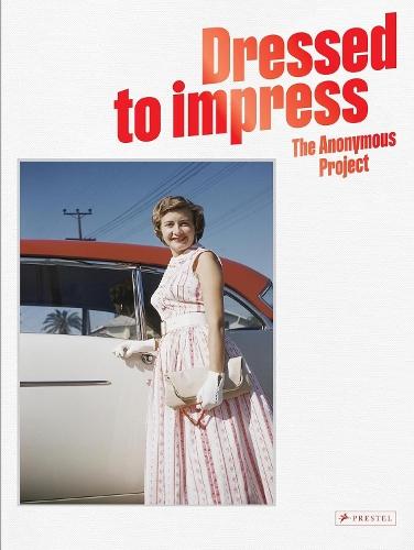 Dressed to Impress: The Anonymous Project  by Lee Shulman at Abbey's Bookshop, 
