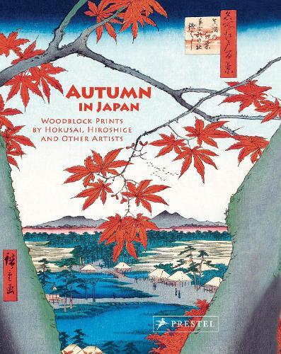 Autumn in Japan: Woodblock Prints by Hokusai, Hiroshige and Other Artists  by Anne Sefrioui at Abbey's Bookshop, 
