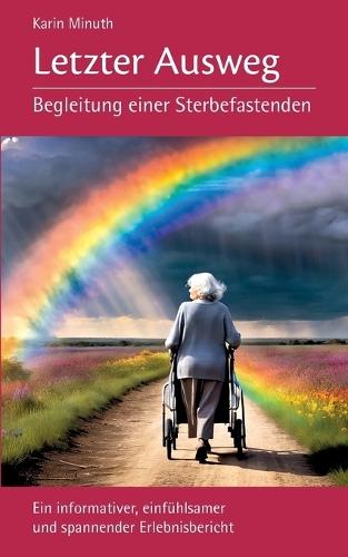 Letzter Ausweg: Begleitung einer Sterbefastenden  by Karin Minuth at Abbey's Bookshop, 