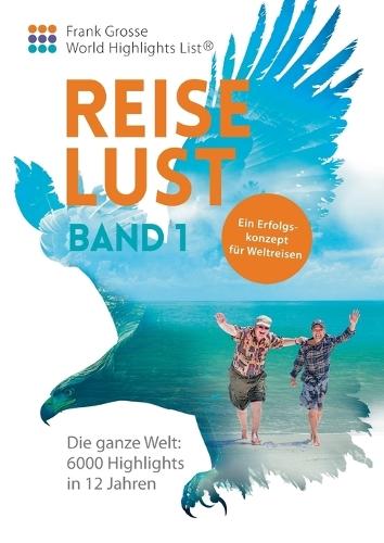 Reiselust: Ein Erfolgskonzept für Weltreisen  by Frank Grosse at Abbey's Bookshop, 