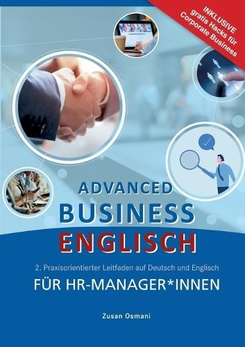Advanced Business Englisch Für HR - Manager*innen: 2. Praxisorientierter Leitfaden auf Deutsch und Englisch  by Zusan Osmani at Abbey's Bookshop, 