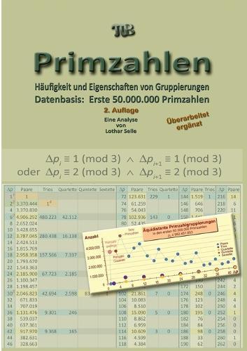Primzahlen: Häufigkeit und Eigenschaften von Gruppierungen Datenbasis: Erste 50.000.000 Primzahlen  by Lothar Selle at Abbey's Bookshop, 