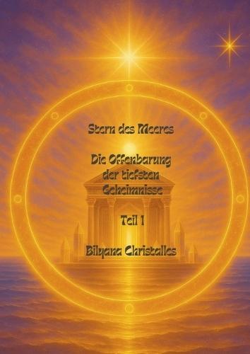 Stern des Meeres: Offenbarungen der tiefsten Geheimnisse  by Bilyana Christalles at Abbey's Bookshop, 