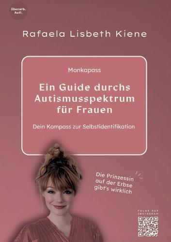 Ein Guide durchs Autismusspektrum für Frauen: Dein Kompass zur Selbstidentifikation  by Rafaela Lisbeth Kiene at Abbey's Bookshop, 