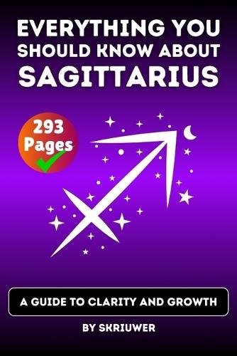 The Sagittarius Book: Everything You Should Know About Sagittariuses: A Guide to Clarity and Growth  by Skriuwer Com at Abbey's Bookshop, 